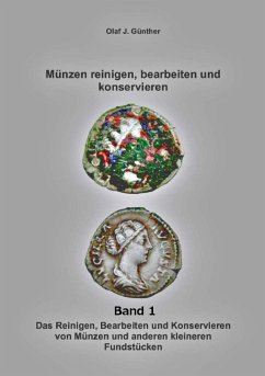 Münzen:Reinigen- Bearbeiten-Konservieren Bd. 1 - Günther, Olaf J.