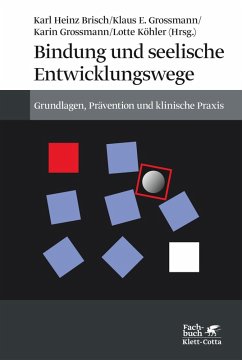Bindung und seelische Entwicklungswege (eBook, PDF) - Brisch, Karl Heinz; Grossmann, Klaus E.; Grossmann, Karin; Köhler, Lotte