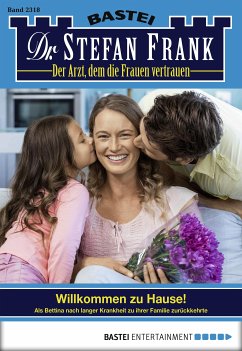 Willkommen zu Hause! / Dr. Stefan Frank Bd.2318 (eBook, ePUB) - Frank, Stefan