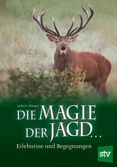 Die Magie der Jagd... (eBook, PDF) - Rilinger, Lothar C