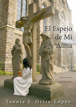 El Espejo de Mi Alma (eBook, ePUB) - Ortiz-Lopés, Tannia E.