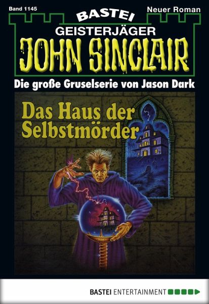 Das Haus der Selbstmörder / John Sinclair Bd.1145 (eBook, ePUB) Das Haus der Selbstmörder / John Sinclair Bd.1145 (eBook, ePUB)