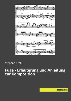 Fuge - Erläuterung und Anleitung zur Komposition - Krehl, Stephan