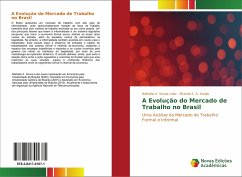 A Evolução do Mercado de Trabalho no Brasil - A. Souza Lobo, Nathalia;S. A. Araújo, Ricardo