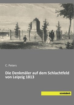 Cover Die Denkmäler auf dem Schlachtfeld von Leipzig 1813
