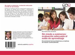 Sin miedo a exámenes: evaluación adecuada al estilo de aprendizaje - Mora Quintanilla, María Beatriz