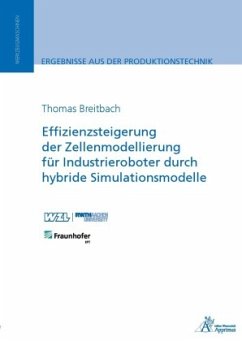 Effizienzsteigerung der Zellenmodellierung für Industrieroboter durch hybride Simulationsmodelle - Breitbach, Thomas