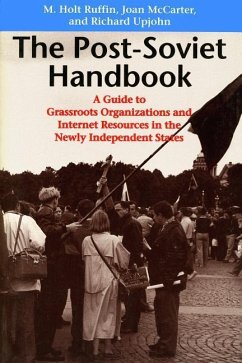 The Post-Soviet Handbook: A Guide to Grassroots Organizations and Internet Resources - Ruffin, M. Holt