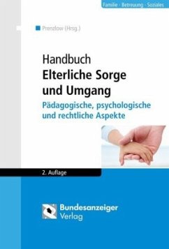 Handbuch Elterliche Sorge und Umgang - Burschel, Hans-Otto; Früh-Naumann, Doris; Kretzschmar, Sima; Kuleisa-Binge, Ute; Lack, Katrin; Moll-Vogel, Eva; Salgo, Ludwig; Sander, Melanie; Schimke, Hans-Jürgen; Simons, Gerda