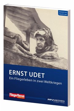Ernst Udet - Ein Fliegerleben in zwei Weltkriegen - Udet, Ernst
