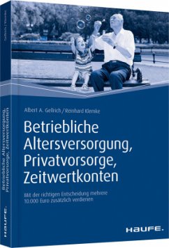 Betriebliche Altersvorsorge - Privatvorsorge - Zeitwertkonten - Klemke, Reinhard;Gellrich, Albert A.
