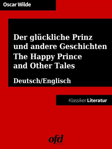 Der glückliche Prinz und andere Geschichten - The Happy Prince and Other Tales (eBook, ePUB)