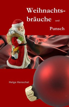 Weihnachtsbräuche und Punsch (eBook, ePUB) - Henschel, Helga