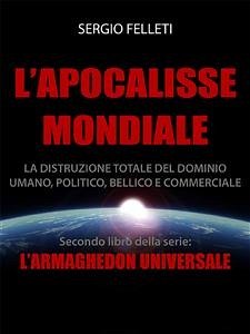 L'Apocalisse mondiale (eBook, ePUB) - Felleti, Sergio