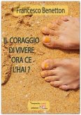 Il coraggio di vivere ce l'hai? (eBook, ePUB)