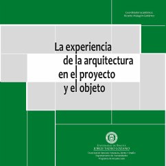 La experiencia de la arquitectura en el proyecto y el objeto (eBook, PDF) - Beltrán, Felipe; Malagón, Ricardo; Salamanca, Oscar; Sanabria, Carlos Eduardo; Tobón, Adriana