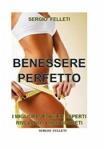 Benessere Perfetto (eBook, ePUB) - Felleti, Sergio
