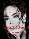 Michael Jackson. Tutta la mia vita - Seconda Parte (eBook, PDF)