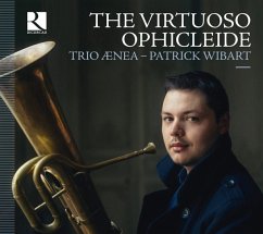 The Virtuoso Ophicleide - Wibart,P./Trio Aenea/Morvan,C./Martin,O.