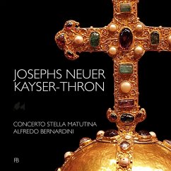 Josephs Neuer Kaiser-Thron - Bernardini,A./Concerto Stella Matutina