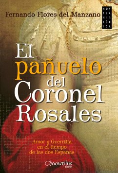 El pañuelo del coronel Rosales (eBook, ePUB) - Flores del Manzano, Fernando