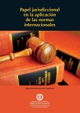 Papel jurisdiccional en la aplicación de las normas internacionales (eBook, PDF)