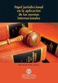 Papel jurisdiccional en la aplicación de las normas internacionales (eBook, PDF) Papel jurisdiccional en la aplicación de las normas internacionales (eBook, PDF)