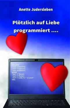 Plötzlich auf Liebe programmiert.... (eBook, ePUB) - Judersleben, Anette