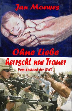 Ohne Liebe herrscht nur Trauer (eBook, ePUB) - Moewes, Jan