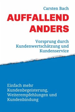 Auffallend anders - Vorsprung durch Kundenwertschätzung und Kundenservice (eBook, ePUB) - Bach, Carsten