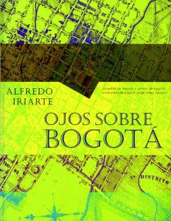 Ojos sobre Bogotá (eBook, PDF) - Iriarte, Alfredo