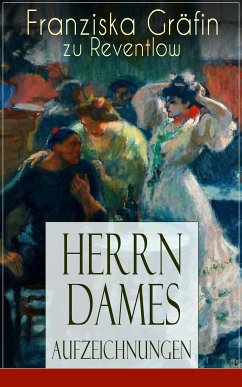 Herrn Dames Aufzeichnungen (eBook, ePUB) - Reventlow, Franziska Gräfin zu