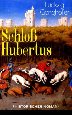 Schloß Hubertus (Historischer Roman) (eBook, ePUB) - Ganghofer, Ludwig