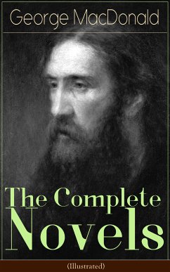 The Complete Novels of George MacDonald (Illustrated) (eBook, ePUB) - MacDonald, George