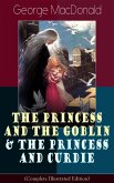 The Princess and the Goblin & The Princess and Curdie (Complete Illustrated Edition) (eBook, ePUB)