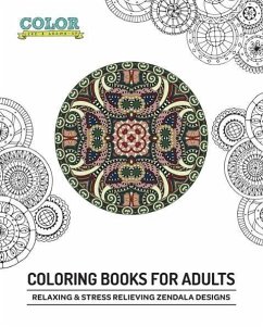 Relaxing & Stress Relieving Zendala Designs (Coloring Books for Adults) (eBook, ePUB) - Like a Grownup, Color