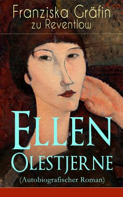 Ellen Olestjerne (Autobiografischer Roman) (eBook, ePUB) - Reventlow, Franziska Gräfin zu