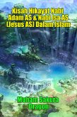 Kisah Hikayat Nabi Adam AS & Nabi Isa AS (Jesus AS) Dalam Islam (eBook, ePUB)