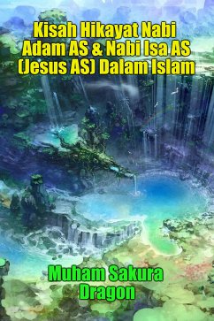 Beautiful Story of Prophet Muhammad SAW Last Messenger of God (eBook, ePUB) - Dragon, Muham Sakura