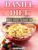 Daniel Diet Debunked 15-Minute Recipes for Your Health, Mind and Body Karen Miller (eBook, ePUB)