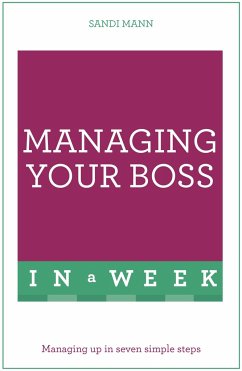 Managing Your Boss in a Week: Teach Yourself - Mann, Sandi