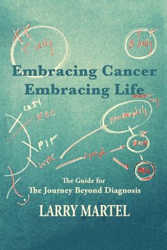 Embracing Life to Embracing Cancer¿Embracing Life - Martel, Larry