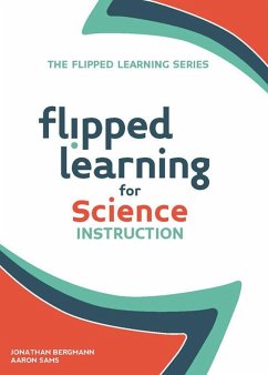 Flipped Learning for Science Instruction - Bergmann, Jonathan; Sams, Aaron