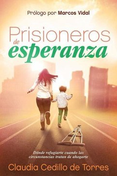 Prisioneros de Esperanza - Cedillo, Claudia P