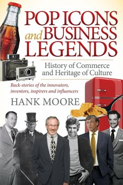 Pop Icons and Business Legends - Moore, Hank