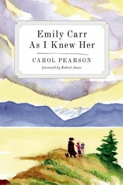 Emily Carr as I Knew Her - Pearson, Carol