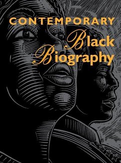 Contemporary Black Biography: Profiles from the International Black Community - Herausgeber: Gale