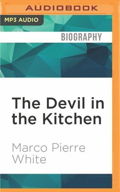 The Devil in the Kitchen: Sex, Pain, Madness, and the Making of a Great Chef - White, Marco Pierre