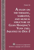 A Study on the Thematic, Narrative, and Musical Structure of Guan Hanqing¿s Yuan «Zaju, Injustice to Dou E»