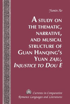A Study on the Thematic, Narrative, and Musical Structure of Guan Hanqing¿s Yuan «Zaju, Injustice to Dou E» - Ao, Yumin